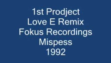 1st Prodject – Love E Remix (The Mispress) 1992