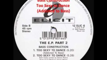 Bass Construction – Too Sexy to Dance (Addicted to Bass).