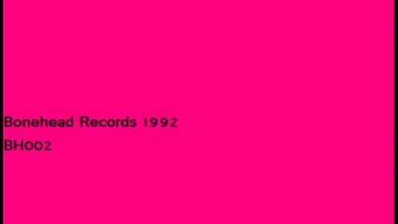 Bonehead – Untitled (Bonehead EP A1)