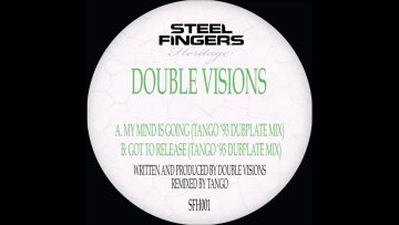 Double Visions – Got To Release (Tango 93 Dubplate Mix)