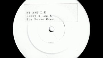 Lenny D Ice and The House Crew – We are I.E (Side A) 1992