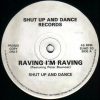 Shut Up And Dance – Raving Im Raving