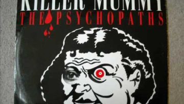 The Psychopaths – Killer Mummy