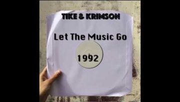 Tike and Krimson – Let The Music Go