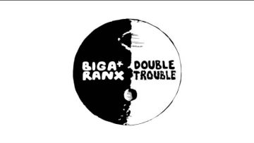 Biga*Ranx – Double Trouble (OFFICIAL AUDIO)