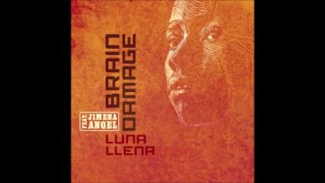 Brain Damage – Ya no más! Luna Llena Ft. Jimena Angel