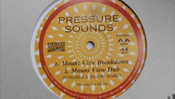 Jah Wobble and Diggory Kenrick mixed by Russ D Mount View Breakdown (Pressure Sound, 10)