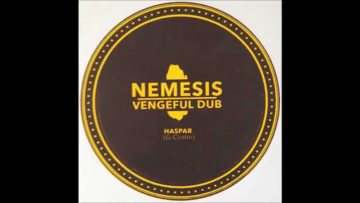 7 Haspar – Nemesis/Vengeful Dub