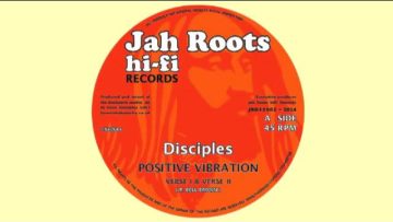 DISCIPLES – POSITIVE VIBRATION – JAH ROOTS HIFI RECORDS JRH12002A