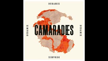 DUBAMIX – Camarades (Full Album)