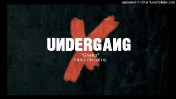UNDERGANG ★★★ Ghetto [Official Audio from Hang On Album]