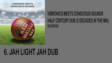 Vibronics meets Conscious Sounds – Jah Light Jah Dub