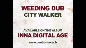 WEEDING DUB – City Walker