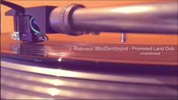 J. Robinson WhoDemSound – Promised Land Dub