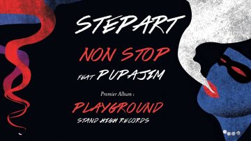 STEPART and PUPAJIM : Non Stop (Playground LP – Stand High Records)