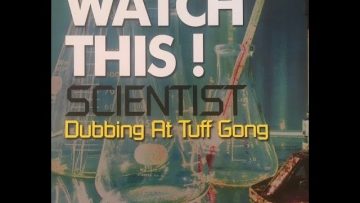 Watch This – Scientist – Dubbing At Tuff Gong