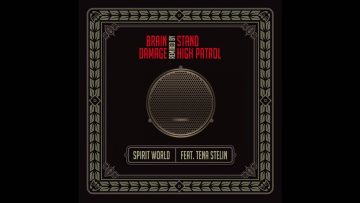 Brain Damage Ft. Tena Stelin – Spirit World – Stand High Patrol RMX