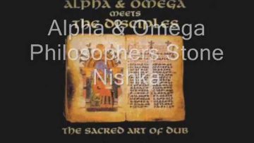Philosophers Stone-Nishka__Dub-Alpha and Omega Meets. The Disciple (Alpha