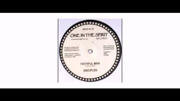The Disciples – Faithful Man – 12 – One In The Spirit Records