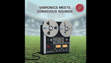 Vibronics meets Conscious Sounds – HAIL UP