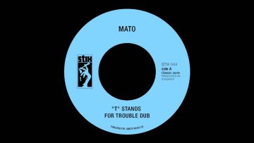 Mato – T Stands For Trouble Dub (Official)