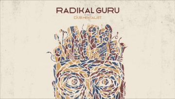 Radikal Guru – Dub Mentalist Album Minimix