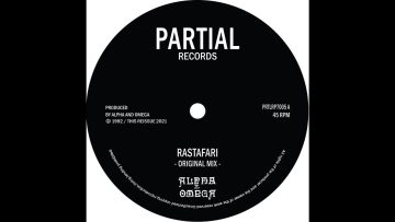 OUT SOON – Alpha and Omega – Rastafari – Original Mix – Partial 7 PRTLRP7005