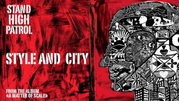 STAND HIGH PATROL : Style And City