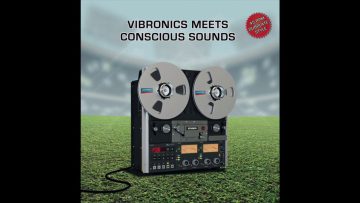 Vibronics meets Conscious Sounds – BLAZE A FIRE