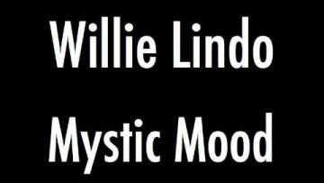 Willie Lindo / Mystic Mood