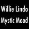 Willie Lindo / Mystic Mood