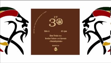 Zion Train ft Brother Culture and Queenie Moy – Soundsystem (2019 By Universal Egg)