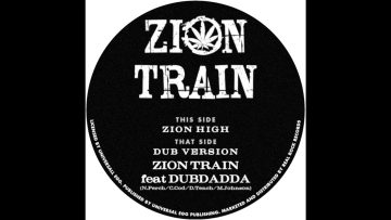 ZT01 – Zion Train feat Dubdadda – Zion High / Zion Train – Dub Version