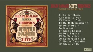 Brain Damage Meets Vibronics – Empire Soldiers Live – #04 Do U remember ?