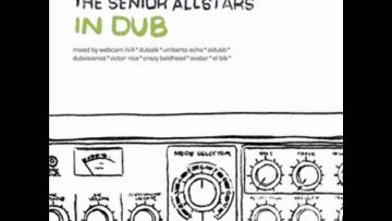 The Senior Allstars – Walk in dub