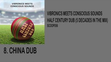 Vibronics meets Conscious Sounds – China Dub