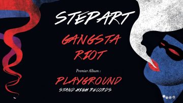 STEPART : Gangsta Riot (Playground LP – Stand High Records)