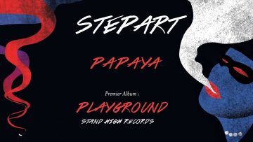 STEPART : Papaya (Playground LP – Stand High Records)