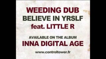 WEEDING DUB feat. Little R – Believe in YRSLF