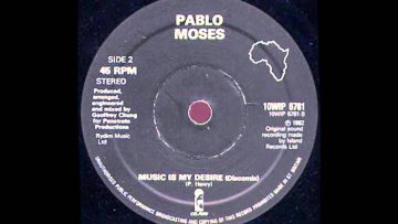 10 Pablo moses – Music Is My Desire (discomix).