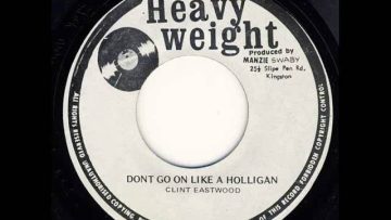 Clint Eastwood – Dont Go On Like A Hooligan [CARIBBEAN RHYTHMS SOURCE SOUND]