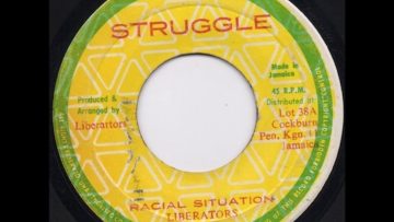 Liberators – Racial Situation Dub – 7 Struggle 1977 – CURRENT 2020 SITUATION 70S DANCEHALL