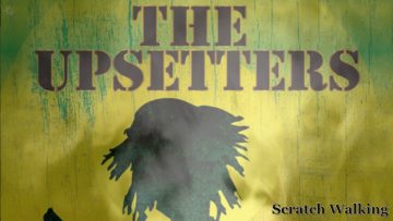 Scratch Walking – The Upsetters [HQ]