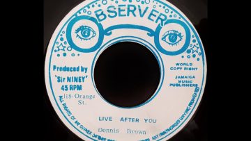 DENNIS BROWN – Live After You [1975]