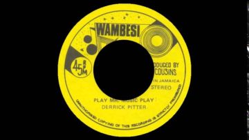 Derrick Pitter – PLay Mr Music Play Version (WAMBESI) 7