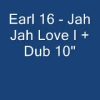 Earl 16 – Jah Jah Love I Dub