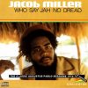 Jacob Miller – Who Say Jah No Dread (Full Album)