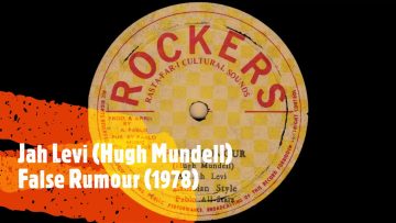 JAH LEVI (HUGH MUNDELL) – FALSE RUMOUR (1978)