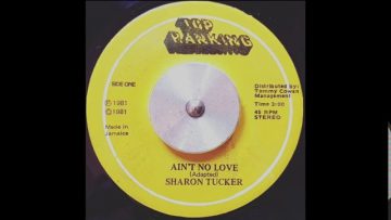 Sharon Tucker – Aint No Love and Version (1981 Roots)