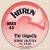 George Calstock feat U Black – The Ungodly – Hit Run Records HIT DD 2A – DJ APR